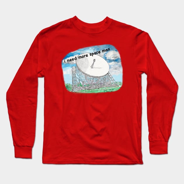 I need more space man Long Sleeve T-Shirt by Coppack